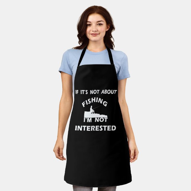 funny quotes about fishing lovers apron (Worn)