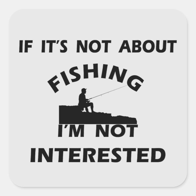 funny quotes about fishing  square sticker (Front)