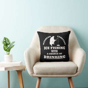 funny quotes about ice fishing and drinking lovers cushion
