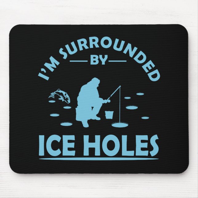 funny quotes about ice fishing lovers mouse pad (Front)