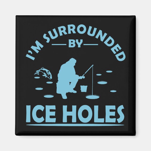 funny quotes about ice fishing magnet (Front)