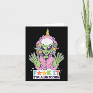 Funny Quotes Alien Unicorn F Word Im A Unicorn Gra Card
