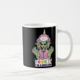 Funny Quotes Alien Unicorn F Word Im A Unicorn Gra Coffee Mug