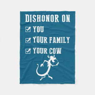 Funny Quotes Dishonor On Your Cow S Fleece Blanket
