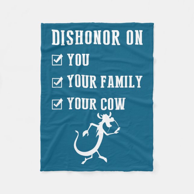 Funny Quotes Dishonor On Your Cow S  Fleece Blanket (Front)