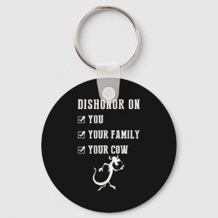 Funny Quotes Dishonour On Your Cow S Key Ring