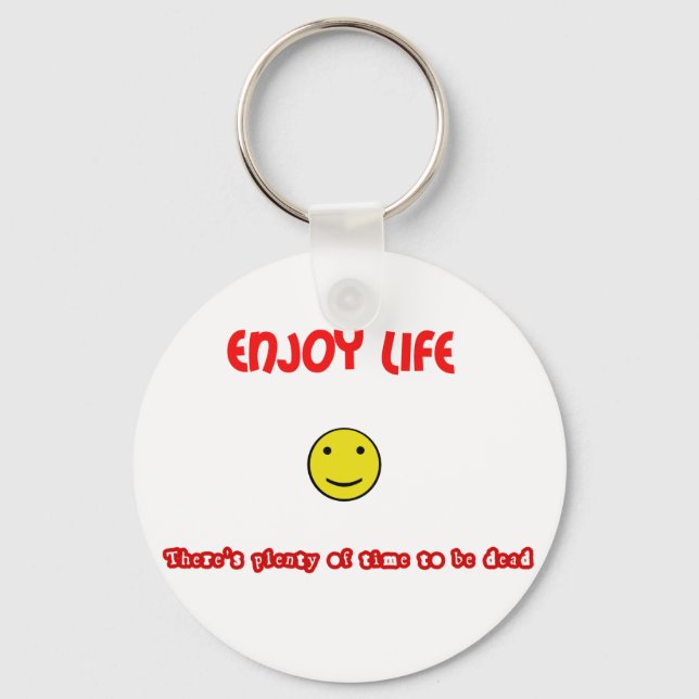Funny quotes Enjoy life Key Ring (Front)