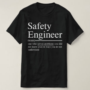 funny quotes for Safety Engineer T-Shirt