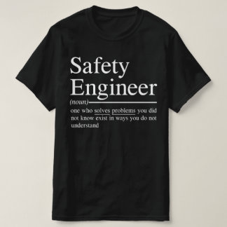 funny quotes for Safety Engineer T-Shirt