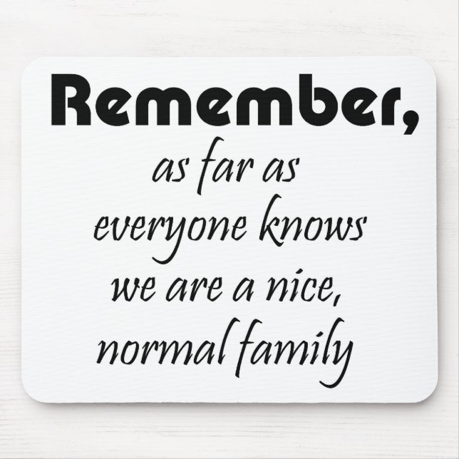 Funny quotes gifts family joke humour mousepads (Front)