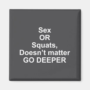 Funny Quotes Or Squats, Doesn’t Go Deeper Magnet