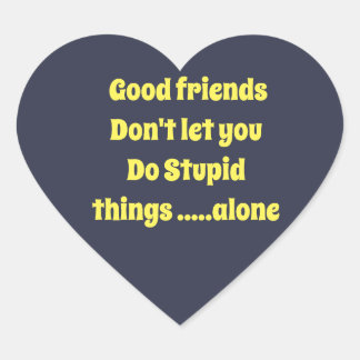 Funny quotes stickers for best friends