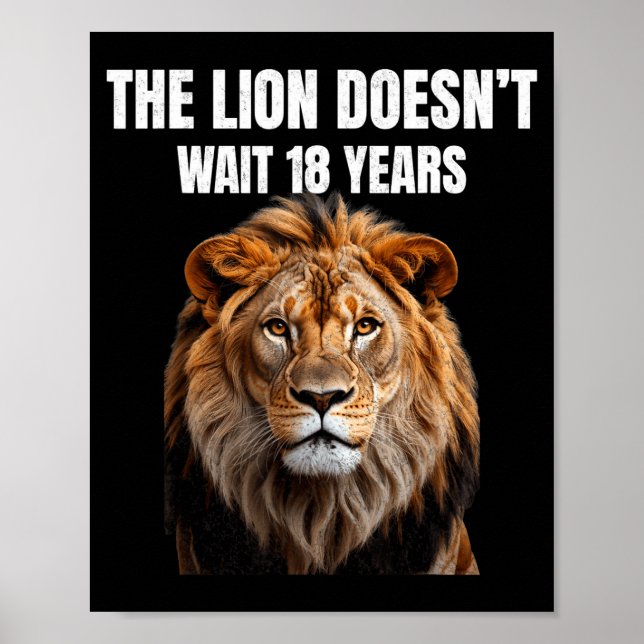 Funny Quotes The Lion Doesn't Wait 18 Years Men  Poster (Front)