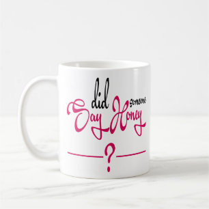 Funny Quotes Winnie The Pooh Did Someone Say Honey Coffee Mug