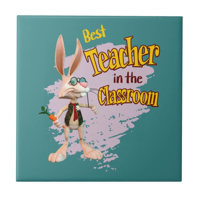 Funny Rabbit Best Teacher in the Classroom Ceramic Tile (Front)