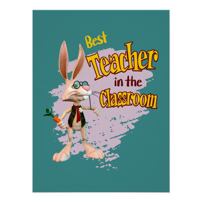 Funny Rabbit Best Teacher in the Classroom Poster (Front)