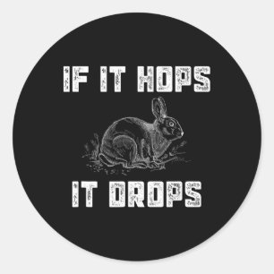 Funny Rabbit Hunting - Great Sarcastic Hunter Gift Classic Round Sticker