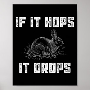 Funny Rabbit Hunting - Great Sarcastic Hunter Gift Poster