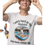 Funny Rabbit Men's pet owner animal T-Shirt<br><div class="desc">A funny design for those who love Rabbits,  if you give your per Rabbit anything it desires you will understand this. We are here to work for them,  yes I mean Rabbits and possibly Cats! Feel free to change the picture to your own Rabbit.</div>