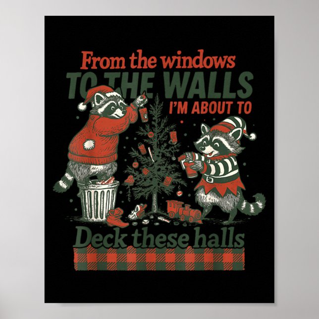 Funny Raccoon Christmas Deck These Halls Humor  Poster (Front)