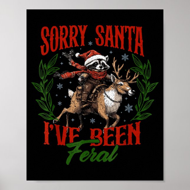 Funny Raccoon Christmas Holiday Sorry Santa I've B Poster (Front)