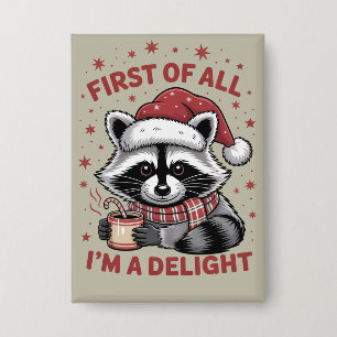Funny Raccoon First Of All I'm A Delight Christmas