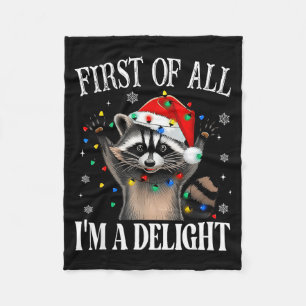 Funny Raccoon First Of All I'm A Delight Merry Chr Fleece Blanket
