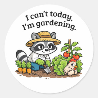 Funny Raccoon Gardening – I Can’t Today I’m Garden Classic Round Sticker