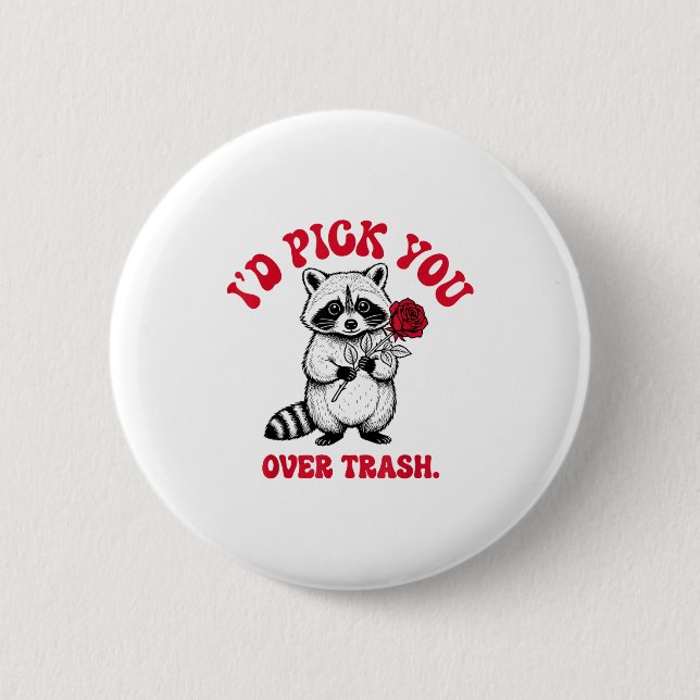 Funny Raccoon I’d Ck You Over Trash Valentines Day 6 Cm Round Badge (Front)