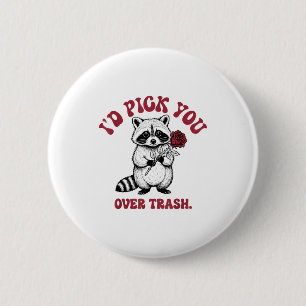 Funny Raccoon I’d Ck You Over Trash Valentines Day 6 Cm Round Badge
