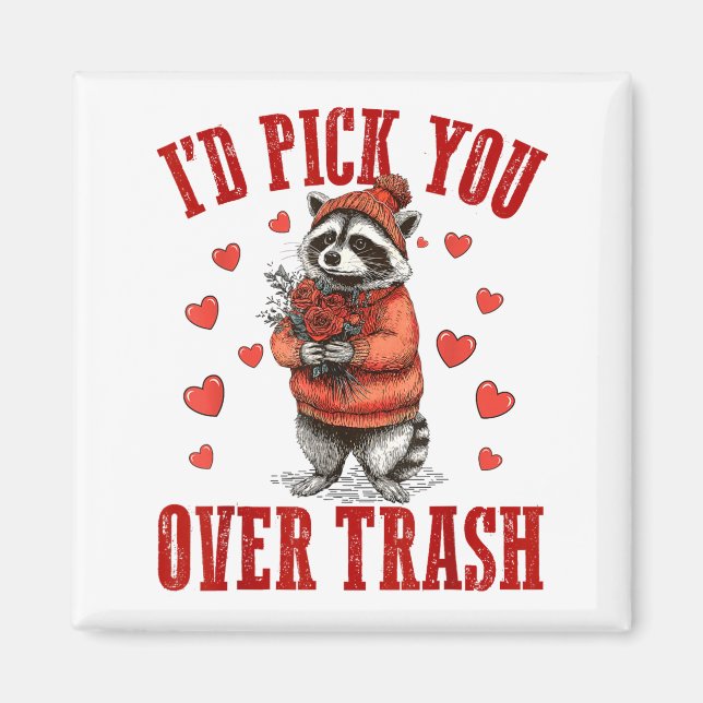 Funny Raccoon I’d Ck You Over Trash Valentines Day Magnet (Front)