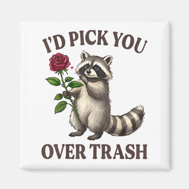 Funny Raccoon I’d Ck You Over Trash Valentines Day Magnet (Front)