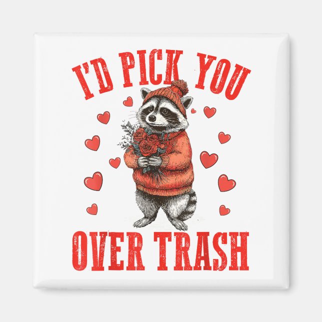 Funny Raccoon I’d Ck You Over Trash Valentines Day Magnet (Front)