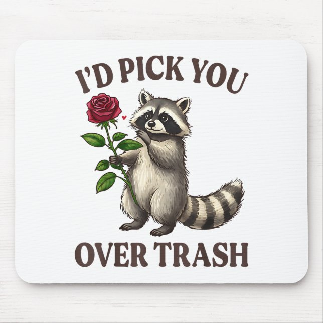 Funny Raccoon I’d Ck You Over Trash Valentines Day Mouse Pad (Front)