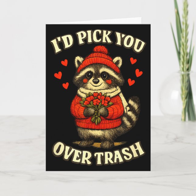 Funny Raccoon I’d Pick You Over Trash Valentines D Card (Front)