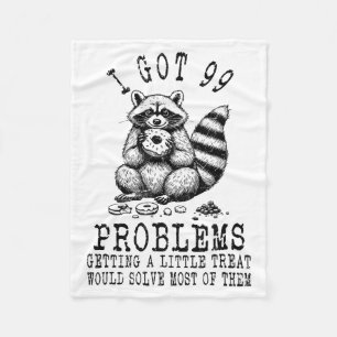 Funny Raccoon, I Got 99 Problems Sarcastic Quotes  Fleece Blanket