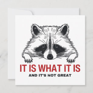 Funny Raccoon It Is What It Is And It's Not Great Card