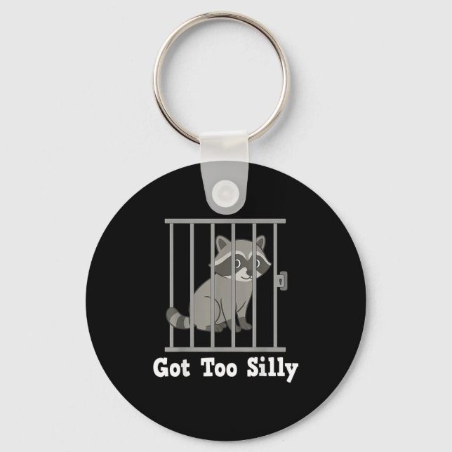 Funny Raccoon Meme Got Too Silly Humor Men Women K Key Ring (Front)