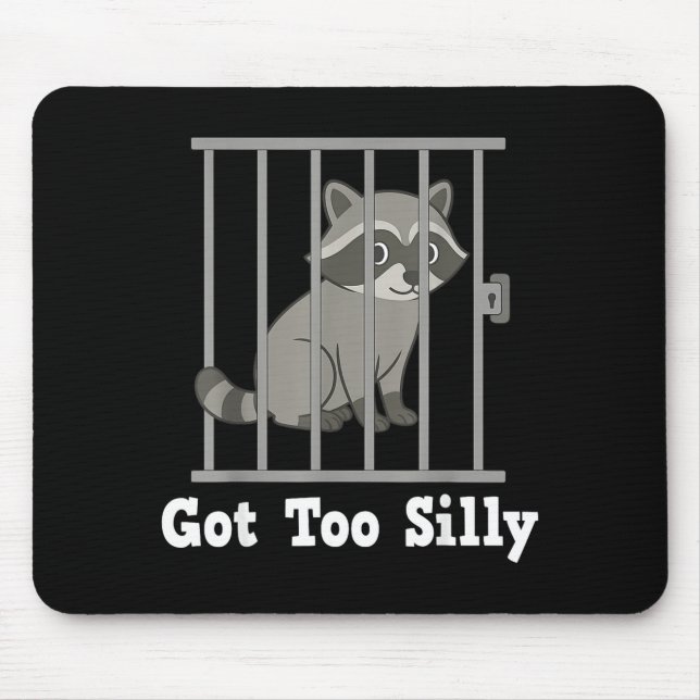 Funny Raccoon Meme Got Too Silly Humor Men Women K Mouse Pad (Front)