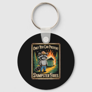 Funny raccoon only you can prevent dumpster fires key ring