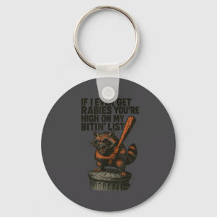 Funny Raccoon Rabies Trash Panda High On My Bitin’ Key Ring