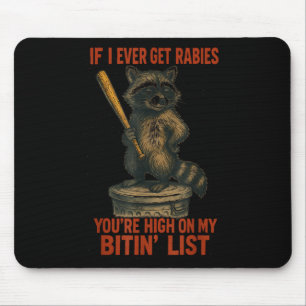 Funny Raccoon Rabies Trash Panda High On My Bitin’ Mouse Pad