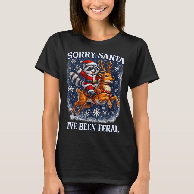 Funny Raccoon Riding Reindeer Sorry Santa Christma T-Shirt (Front)