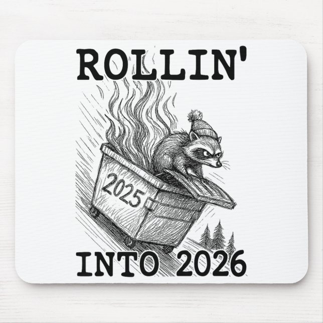 Funny Raccoon Rollin' Into 2026 Dumpster Fire New  Mouse Pad (Front)