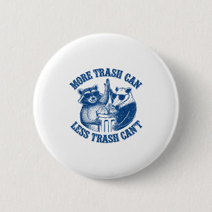 Funny Racoon And Ssum More Trash Can Less Trash C 6 Cm Round Badge