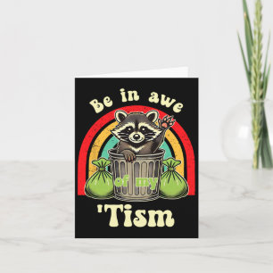 Funny Racoon Autism Awareness Be In Awe Of My tis Card