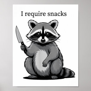 Funny Racoon Cute Animal Humour I Require Snacks Poster