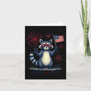 Funny Racoon Feral But Free 4th Of July Patriotic Card