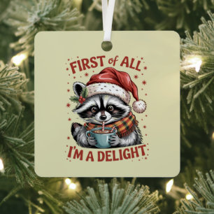 Funny Racoon First Of All I'm A Delight Christmas Metal Tree Decoration