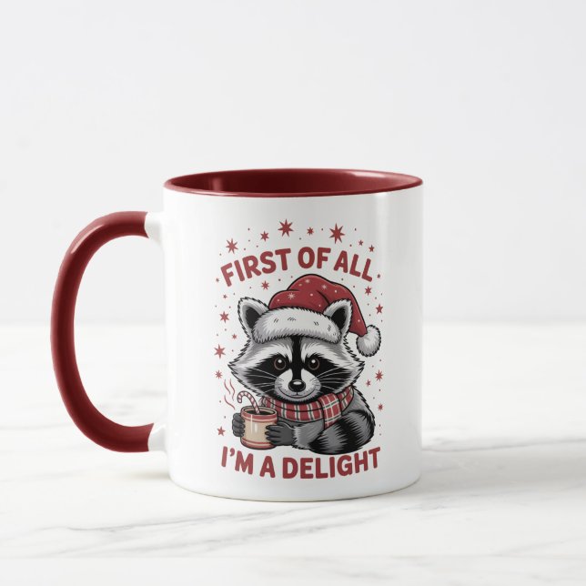 Funny Racoon First Of All I'm A Delight Christmas Mug (Left)